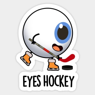 Eyes Hockey Funny Ice Hockey Sports Pun Sticker